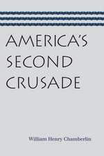 AMERICA'S SECOND CRUSADE