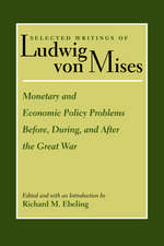 Selected Writings of Ludwig Von Mises: With Francogallia and Some Considerations for the Promoting of Agriculture and Employing the Poor