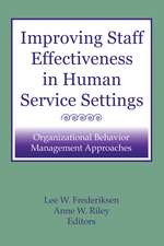 Improving Staff Effectiveness in Human Service Settings: Organizational Behavior Management Approaches