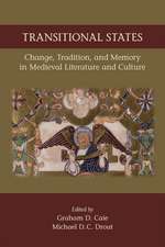 Transitional States: Change, Tradition, and Memory in Medieval Literature and Culture