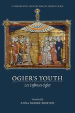 Ogier's Youth (Les Enfances Ogier): A Thirteenth-Century Epic by Adenet le Roi