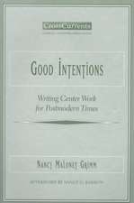 Good Intentions: Writing Center Work for Postmodern Times