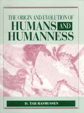 Origin & Evolution of Humans & Humanness