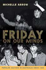 Friday on Our Minds: Popular Culture in Australia Since 1945