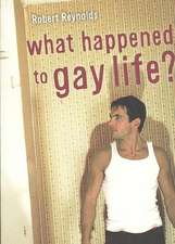 What Happened to Gay Life?