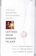 Letters from Robben Island: A Selection of Ahmed Kathrada's Prison Correspondence, 1964-1989