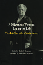 A Milwaukee Woman's Life on the Left: The Autobiography of Meta Berger