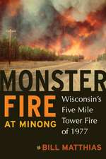 Monster Fire at Minong: Wisconsin’s Five Mile Tower Fire of 1977