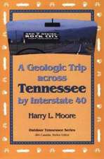 A Geologic Trip Across Tennessee by Interstate 40