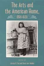 The Arts and the American Home, 1890–1930