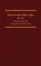 West from Salt Lake: Diaries from the Central Overland Trail