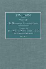 The Whites Want Every Thing: Indian-Mormon Relations, 1847-1877