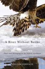 A River Without Banks: Place and Belonging in the Inland Northwest