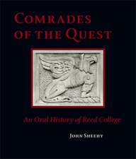 Comrades of the Quest: An Oral History of Reed College