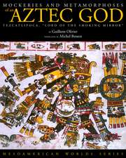 Mockeries and Metamorphoses of an Aztec God: Tezcatlipoca, 