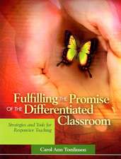 Fulfilling the Promise of the Differentiated Classroom: Strategies and Tools for Responsive Teaching