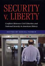 Security V. Liberty: Conflicts Between National Security and Civil Liberties in American History