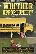 Whither Opportunity?: Rising Inequality, Schools, and Children's Life Chances