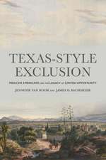 Texas-Style Exclusion: Mexican Americans and the Legacy of Limited Opportunity