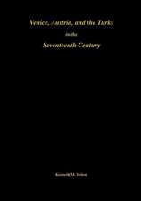 Venice, Austria, and the Turks in the 17th Centu – Memoirs, American Philosophical Society (vol. 192)