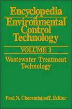 Encyclopedia of Environmental Control Technology: Volume 3: Wastewater Treatment Technology