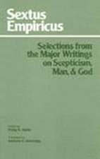 Sextus Empiricus: Selections from the Major Writings on Scepticism, Man, and God