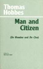 Man and Citizen: (De Homine and De Cive)