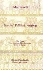 Machiavelli: Selected Political Writings: The Prince, Selections from The Discourses, Letter to Vettori