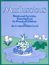 Mudluscious: Stories and Activities Featuring Food for Preschool Children