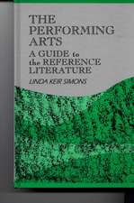 The Performing Arts: A Guide to the Reference Literature