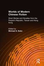 Worlds of Modern Chinese Fiction: Short Stories and Novellas from the People's Republic, Taiwan and Hong Kong