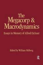 The Megacorp and Macrodynamics: Essays in Memory of Alfred Eichner