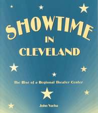 Showtime in Cleveland: The Rise of a Regional Theater Center