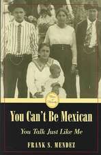 You Can't Be Mexican