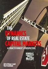 The Dynamics of Real Estate Capital Markets