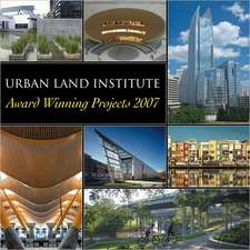 Urban Land Institute: Award Winning Projects 2007