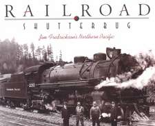 Railroad Shutterbug: Jim Fredrickson's Northern Pacific