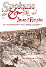 Spokane and the Inland Empire: An Interior Pacific Northwest Anthology