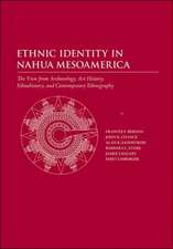 Ethnic Identity in Nahua Mesoamerica: The View from Archaeology, Art History, Ethnohistory, and Contemporary Ethnography