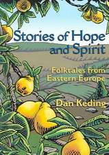 Stories of Hope and Spirit: Folktales from Eastern Europe