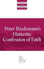 Peter Riedemann's Hutterite Confession of Faith