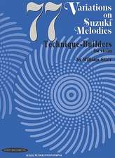 77 Variations on Suzuki Melodies: Technique Builders for Violin