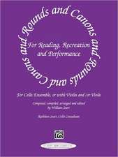 Rounds and Canons for Reading, Recreation and Performance: Cello Ensemble, or with Violin And/Or Viola