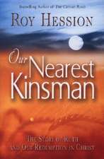 Our Nearest Kinsman: The Story of Ruth and Our Redemption in Christ