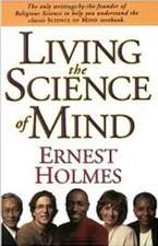 Living the Science of Mind