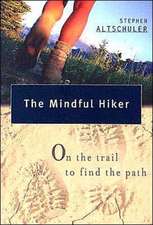 The Mindful Hiker: On the Trail to Find the Path