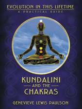 Kundalini and the Chakras: A Practical Guide