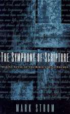 The Symphony of Scripture: Making Sense of the Bible's Many Themes