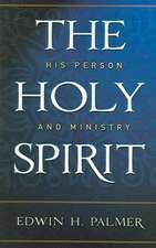 The Holy Spirit His Person & Ministry