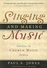 Singing and Making Music: Issues in Church Music Today